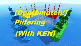 [Deathmatch!] Pilfering Pirates (With KEN)