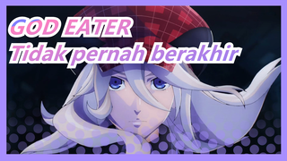 [GOD EATER] Keepikan tidak ada habisnya!
