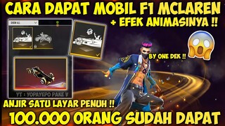 CARA MENDAPATKAN EFEK ANIMASI MOBIL F1 MCL FF  & MOBIL F1 FINAL LAP ~ FREE FIRE