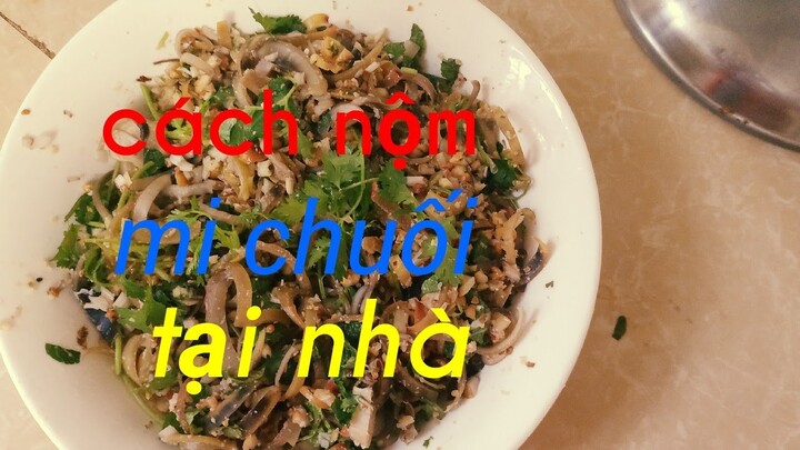 Cách làm món nộm my  chuối chua ngọt đơn giản tại nhà