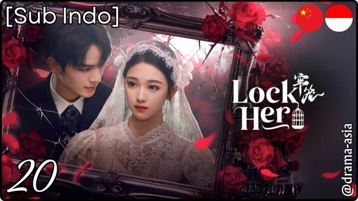 [Sub Indo] Lock Her – Eps. 20 (2025)