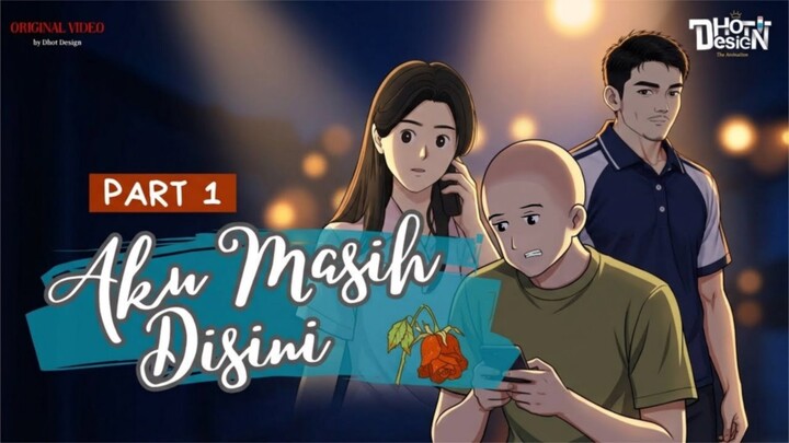 AKU MASIH DISINI PART 1 - Animasi Sekolah
