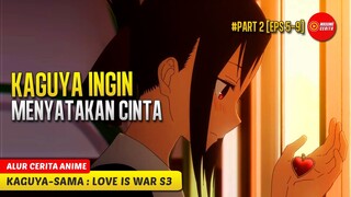 #2 KAGUYA INGIN MENYATAKAN CINTA DI FESTIVAL PERSEMBAHAN HATI - ALUR CERITA ANIME KAGUYA-SAMA S3