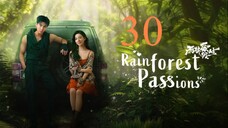 EP30 FINALE Rainforest Passions (2024)