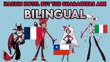 Hazbin Hotel - but the characters are bilingual