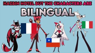 Hazbin Hotel - but the characters are bilingual