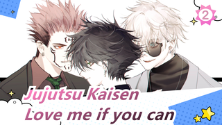 Jujutsu Kaisen|[Sukuna x Fushiguro] Love me if you can-II_2