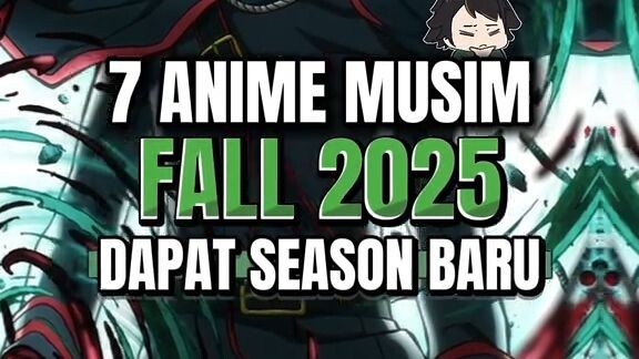 Anime anime Musim Fall 2025 yang bakal dan masih lanjut!