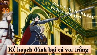 Zero Kara Hajimeru Isekai Seikatsu - Kế hoạch đánh bại cá voi trắng