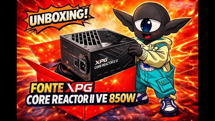 (Unboxing) Fonte Xpg Core Reactor II VE 850w