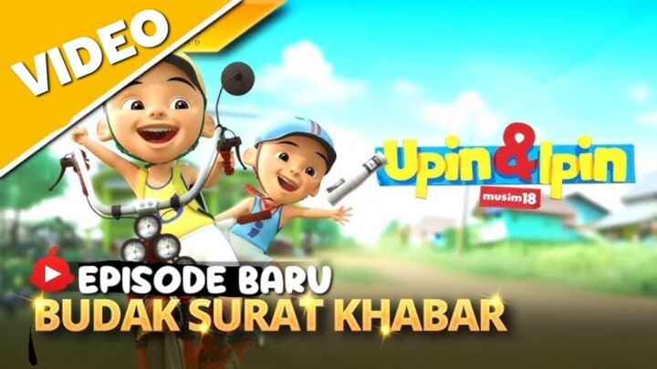 Upin Ipin musim -18 BUDAK SURAT KHABAR