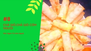 Tận dụng Cơm nguội làm Chả giò.Chả giò Cơm nguội|Món Ngon Từ Cơm Nguội #8 _NVC Quốc Cường