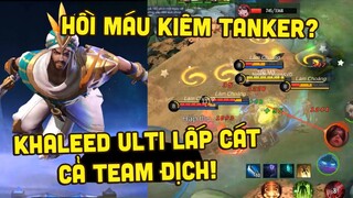 MLBB | KHALEED: HỒI MÁU HƠN CẢ ESTES? UTLI STUN CỰC RỘNG, DAMAGE TO VÀ LAN 1V5 LUÔN! | Tốp Mỡ Gaming