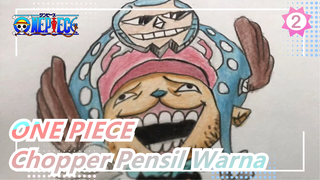 ONE PIECE|Menggambar Chopper Dengan Pensil Warna_2