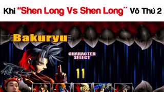 Shen Long VS Shen Long nhân vật đặc biệt gặp nhau