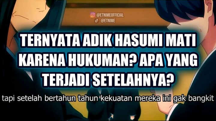 😱 TERNYATA ADIK HASUMI MATI KARENA HUKUMAN? APA YANG TERJADI SETELAHNYA?