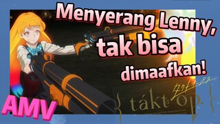 Takt Op. Destiny, AMV | Menyerang Lenny, tak bisa dimaafkan!