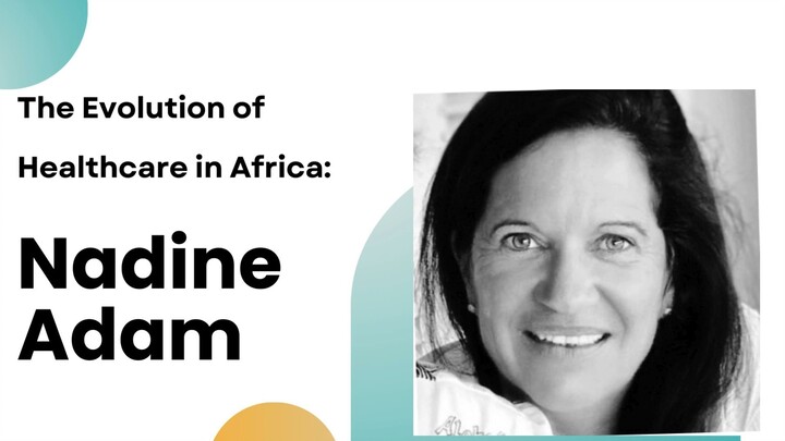 The Evolution of Healthcare in Africa Nadine Adam Chemtech