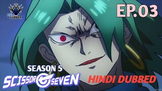 Scissor Seven | Season 5 | Episode 03 | Hindi dubbed | EVIL DUBBERS