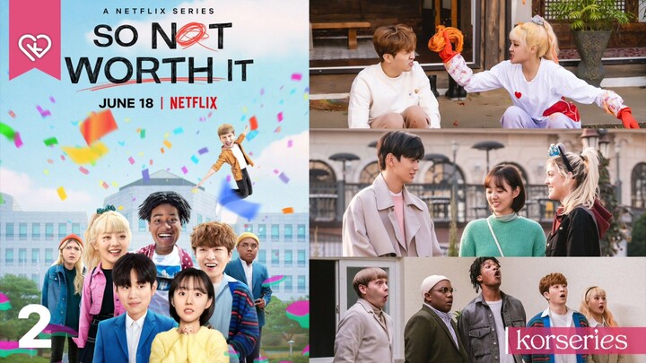 SO NOT WORTH IT (EPISODE 2) ENGLISH SUBTITLE