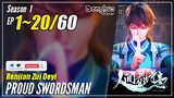 【Renjian Zui Deyi】 Season 1 Ep. 1~20 - Proud Swordsman | Donghua Multisub - 1080P