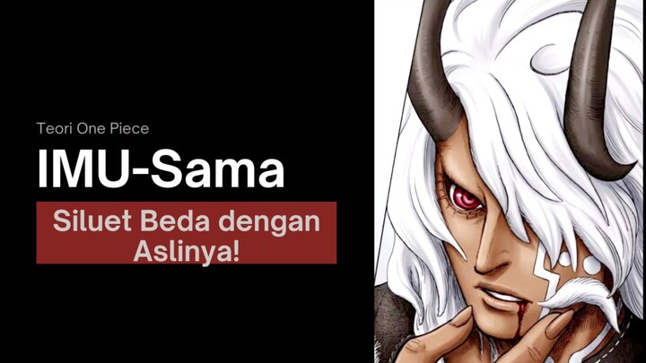 One Piece Ep 1127 | One Piece Teori Kenapa Siluet IMU Berbeda dengan Aslinya!