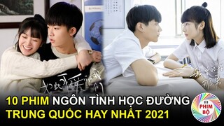 Top 10 Bộ Phim Ngôn Tình Học Đường Trung Quốc Hay Nhất Năm 2021