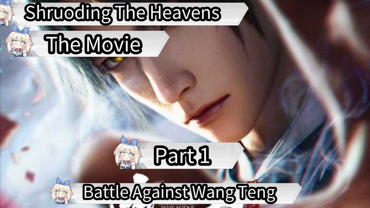 Shruoding The Heavens Movie Part 1 Battle Against Wang Teng