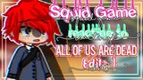 - `, [Squid Game reacting to All of us are Dead Edits] ꒱ ↷🖇 || Original?||  Part 1/2??