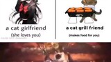 Cat girlfriend or cat grill friend