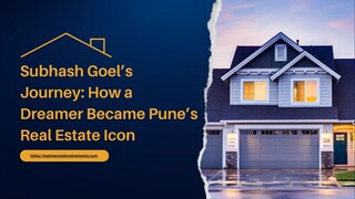 Subhash Goel’s Journey: How a Dreamer Became Pune’s Real Estate Icon