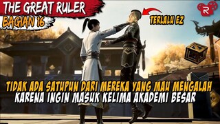 Kompetisi Ini Terlalu Mudah Bagi Dirinya Yang Over Power - Alur Cerita The Great Ruler Part 16