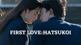 FIRST LOVE:HATSUKOI (2022)|EPISODE 1