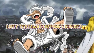 BAB 1102 || LUFFY DI KEPUNG 5 GOROSEI😱