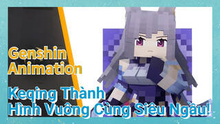 [Genshin, Animation] Keqing Thành Hình Vuông Cùng Siêu Ngầu!