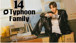 Typh00n FamiIy - Episode 14 [Eng Sub]