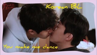 You make me dance korean BL