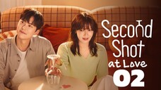 🇰🇷EP. 2 SECOND SHOT AT LOVE (2025) | ENG SUB | Comedy/Romance/Drama