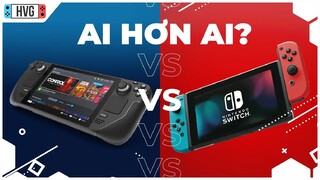 STEAM DECK VS. NINTENDO SWITCH: Lựa chọn nào cho game thủ?