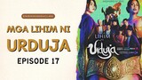 Mga Lihim ni Urduja — Episode 17 (March 21, 2023) Full-HD
