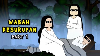 WABAH KESURUPAN | PART 1 | KUNTI BESTI