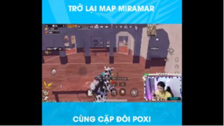 Trở lại map miramar cùng gặp đôi poxi