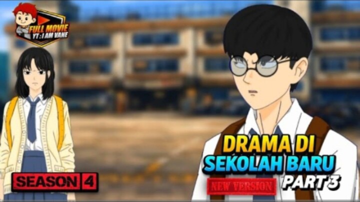 DRAMA DISEKOLAH BARU PART 3 - SEASON 4