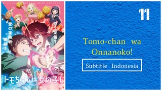 Tomo-chan wa Onnanoko!|Eps.11 (Subtitle Indonesia)720p