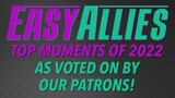 Top Easy Allies Moments of 2022 (According to our Patrons)