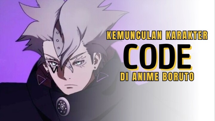 Berikut ini Fakta kemunculan CODE dianime Boruto