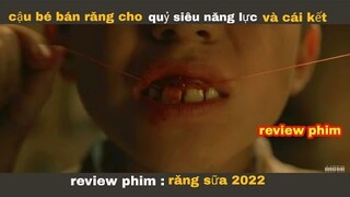 Cậu bé bán răng cho quỷ siêu năng lực và cái kết || review phim