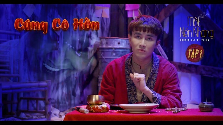 Tập 1 ｜ CÚNG CÔ HỒN ｜ Series chuyện ma MỘT NÉN NHANG ｜ HUỲNH LẬP [FULL 4K]