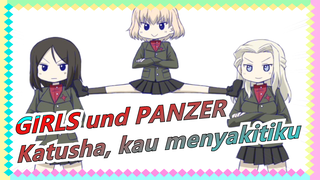 GIRLS und PANZER|Katusha, kau menyakitiku