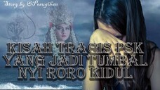 KISAH TRAGIS PSK YANG JADI TUMBAL NYI RORO KIDUL Story by @Pesugihan